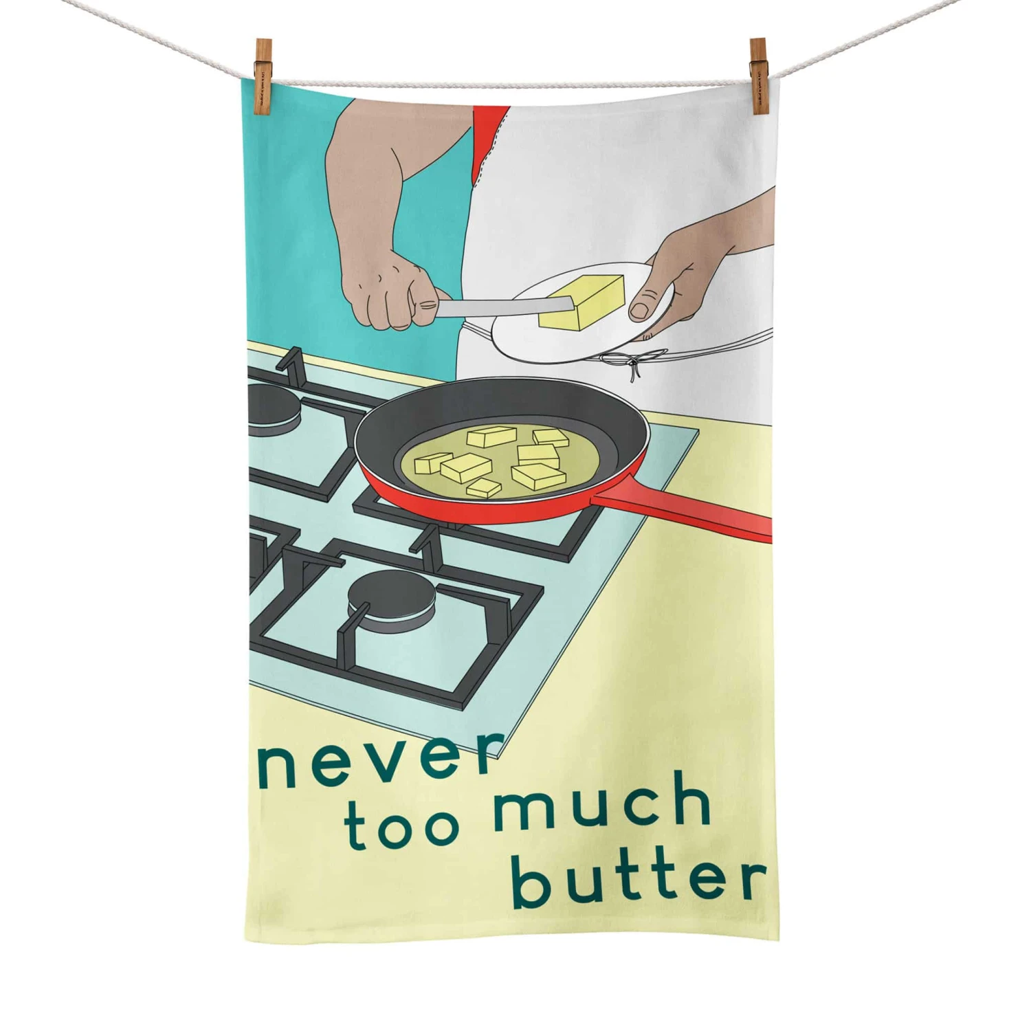 Never Too Much Butter Tea Towel 1 Never Too Much Butter Tea Towel